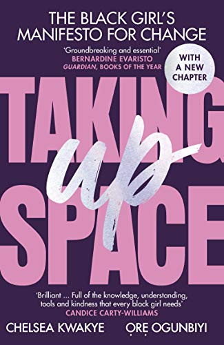 Book cover: "Taking Up Space" by Chelsea Kwakye and Ore Ogunbiyi.