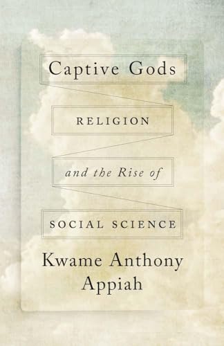 Book cover for “Captive Gods” by Kwame Anthony Appiah, with cloudy background.