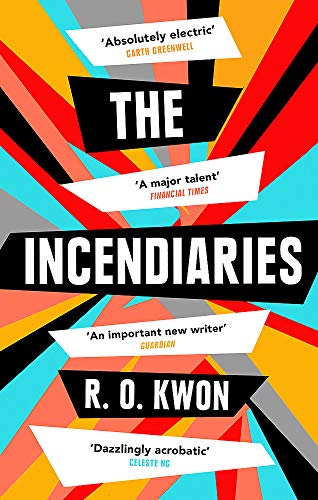 Book cover for "The Incendiaries" by R.O. Kwon with abstract, colorful design.