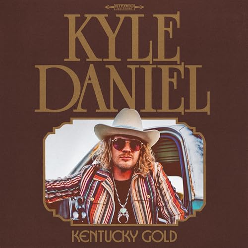 Album cover for Kyle Daniel’s “Kentucky Gold” featuring a man in a cowboy hat.