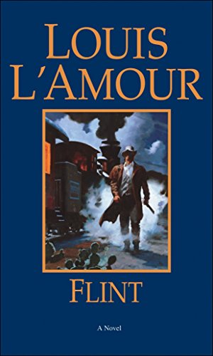 Book cover for "Flint" by Louis L’Amour, depicting a man with a train.