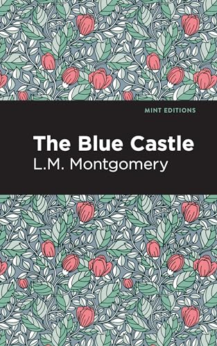 Book cover for The Blue Castle by L.M. Montgomery with a floral pattern background.