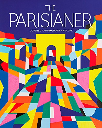 Book cover: colorful, geometric cityscape with magazine title "The Parisianer".