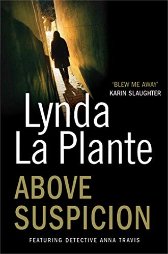 Book cover: dark alley, lone figure, title "Above Suspicion" by Lynda La Plante.
