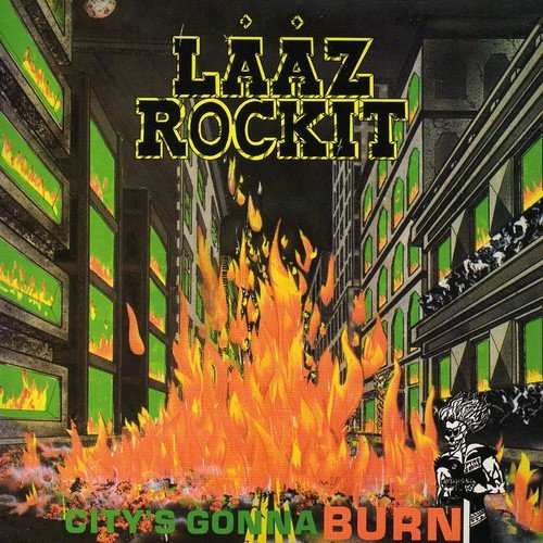 CD cover for Laaz Rockit’s “Citys Gonna Burn” with fiery cityscape.