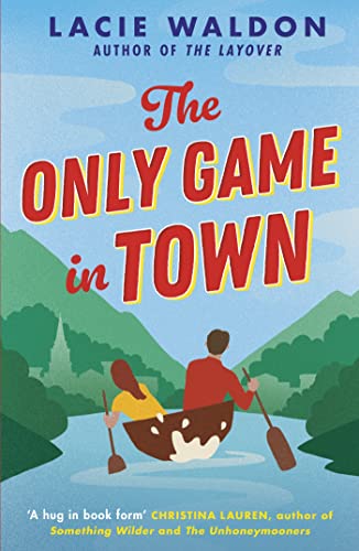 Book cover: couple canoeing, mountains, title "The Only Game in Town".