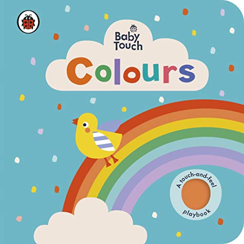 Cover of Baby Touch Colours book featuring a yellow bird and rainbow on blue.