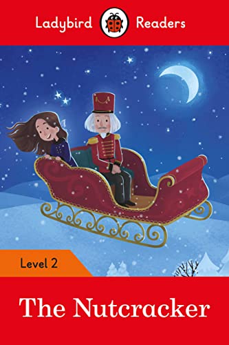 Ladybird Readers Level 2 cover: girl, nutcracker, and sleigh under a moon.