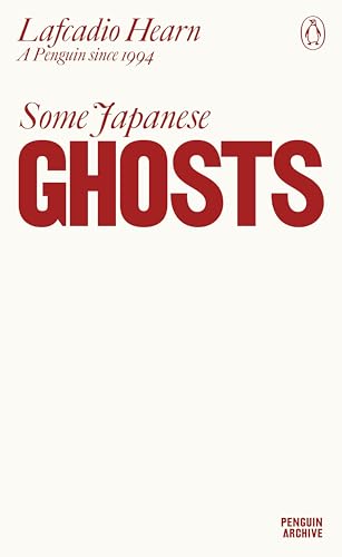 Book cover: "Some Japanese Ghosts" by Lafcadio Hearn, Penguin Archive edition.