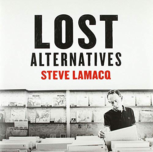 Album cover: "Lost Alternatives" by Steve Lamacq, with a portrait and records.