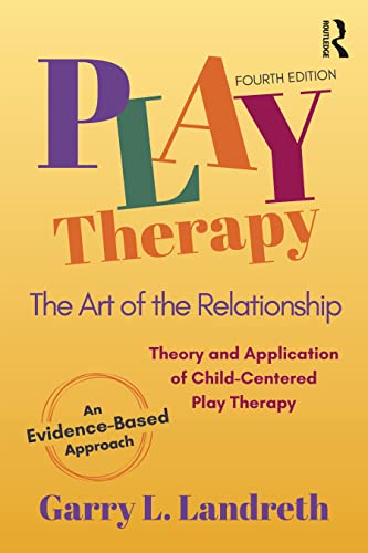 Book cover for Play Therapy: The Art of the Relationship by Garry L. Landreth.