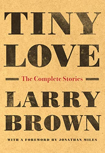 Book cover for “Tiny Love” by Larry Brown, with bold text.