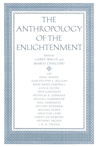 Book cover: “The Anthropology of the Enlightenment,” edited by Wolff and Cipolloni.