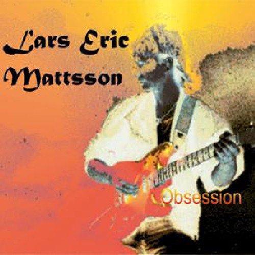 CD cover for Lars Eric Mattsson’s “Obsession” featuring a guitarist.