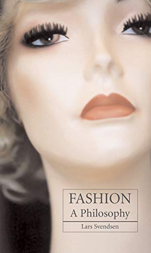 Book cover: close-up of a mannequin face with text "Fashion: A Philosophy".