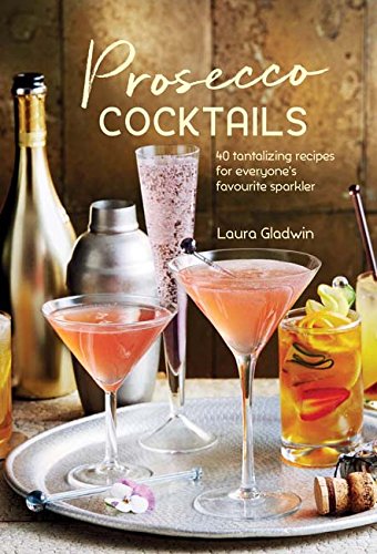 Book cover for Prosecco Cocktails by Laura Gladwin featuring various cocktails on a tray.