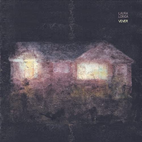 Album cover for Laura Loriga’s “Vever” featuring a blurred house illustration.