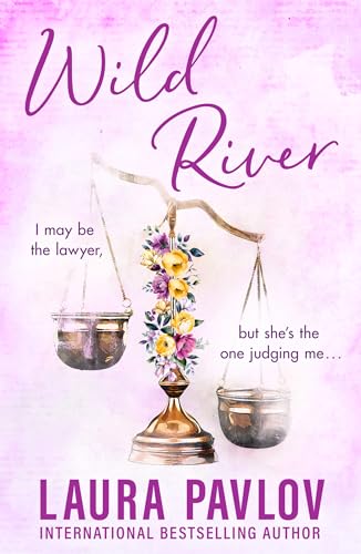 Book cover for Wild River by Laura Pavlov featuring a floral scale of justice.