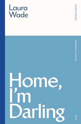 Book cover for Home, I'm Darling by Laura Wade with blue and white design.