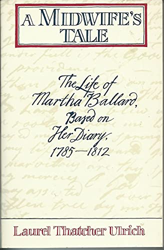 Book cover: “A Midwife’s Tale” by Laurel Thatcher Ulrich, with handwritten script.