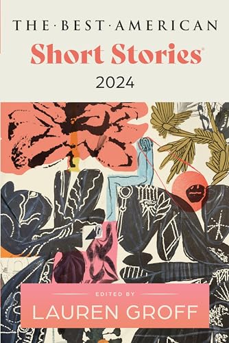 Book cover for The Best American Short Stories 2024 with abstract, colorful, illustrative artwork.