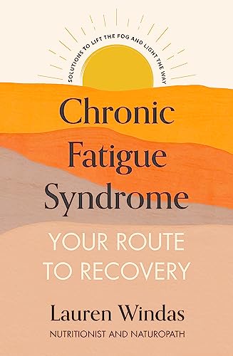 Book cover for “Chronic Fatigue Syndrome: Your Route to Recovery” by Lauren Windas.