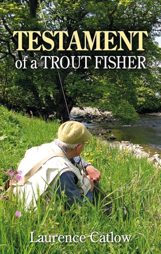 Book cover: fisherman by a river, titled “Testament of a Trout Fisher.”