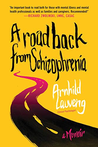 Book cover: "A Road Back from Schizophrenia" memoir by Arnhild Lauveng.