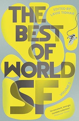 Book cover: "The Best of World SF Volume 3" with yellow and gray design.
