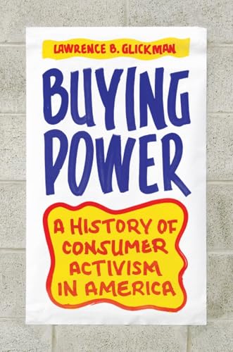 Book cover: “Buying Power,” a history of consumer activism in America.