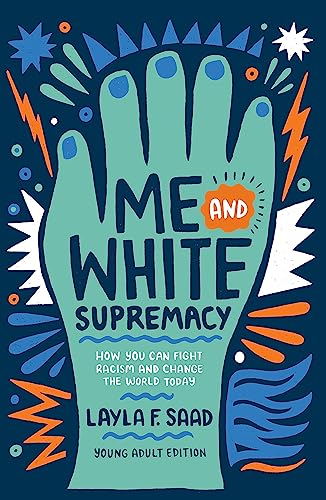 Book cover: hand illustration with text "Me and White Supremacy" by Layla F. Saad.