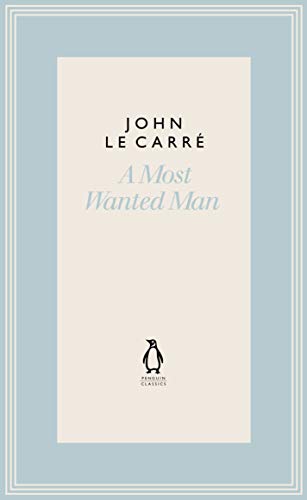 Book cover of A Most Wanted Man by John le Carré, Penguin Classics edition.
