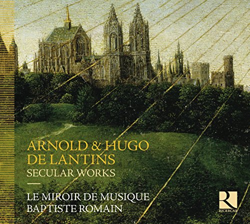 CD cover depicting a medieval city and cathedral, text reads “De Lantins Secular Works”.