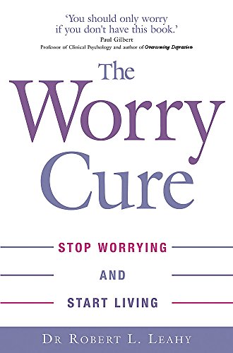 Book cover for The Worry Cure by Dr. Robert L. Leahy with white background.