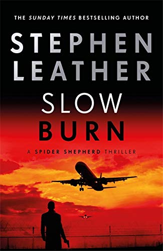Book cover: “Slow Burn” by Stephen Leather, featuring a plane and silhouetted figure.
