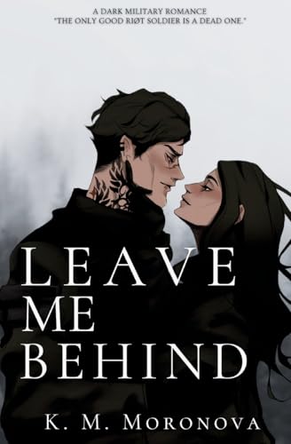 Book cover: couple embracing, dark aesthetic, title “Leave Me Behind”.