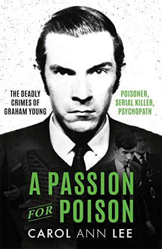 Book cover: black and white portrait of Graham Young, titled "A Passion for Poison".