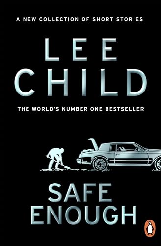 Book cover: "Safe Enough" by Lee Child, with a car and figure.