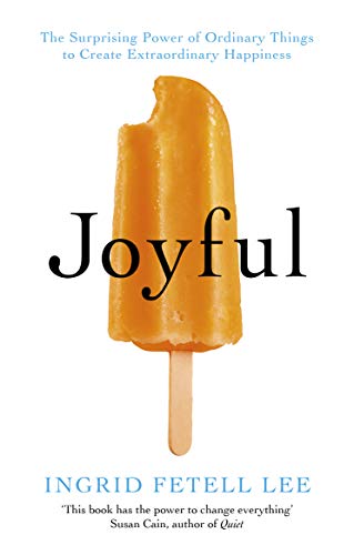Book cover: "Joyful" by Ingrid Fetell Lee, featuring a melting popsicle.