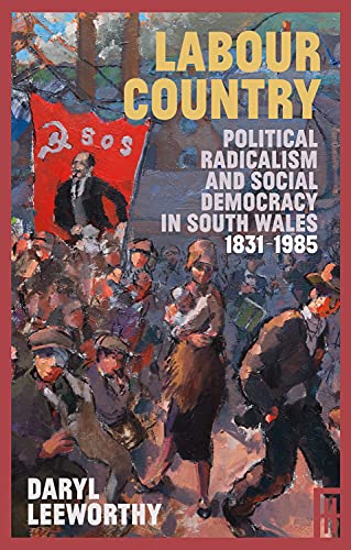 Book cover: “Labour Country” depicts a historical Welsh protest scene.