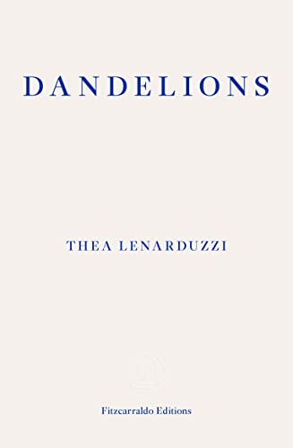Book cover with Dandelions by Thea Lenarduzzi in blue text on a cream background.