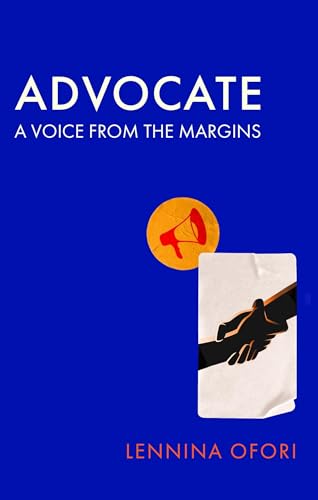 Book cover: blue background, megaphone, hands, and text “Advocate” and “Lennina Ofori”.