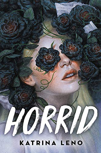 Book cover: woman’s face obscured by dark roses, title "Horrid" below.