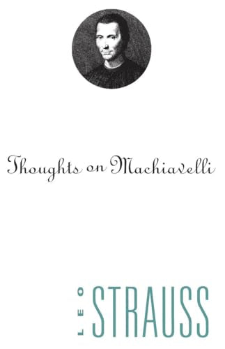 Book cover: portrait of a man, title “Thoughts on Machiavelli” by Leo Strauss.