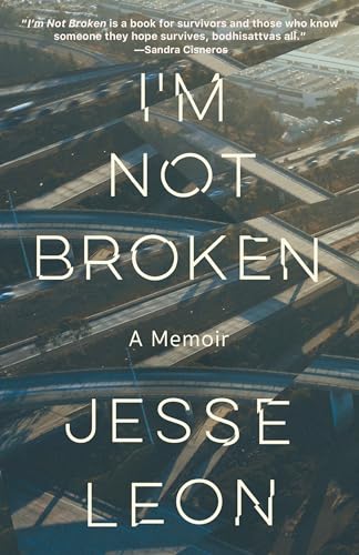 Book cover: "I'm Not Broken" memoir by Jesse Leon, with highway image.