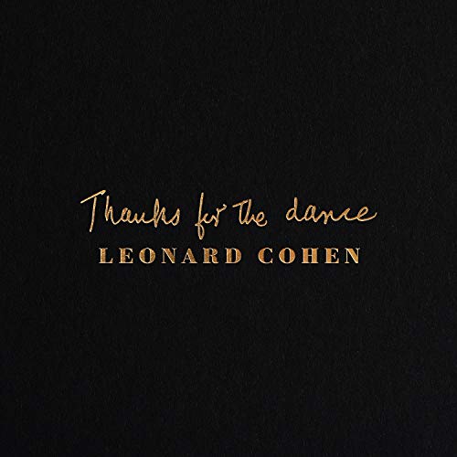 Black album cover with gold text: "Thanks for the dance" and "Leonard Cohen".
