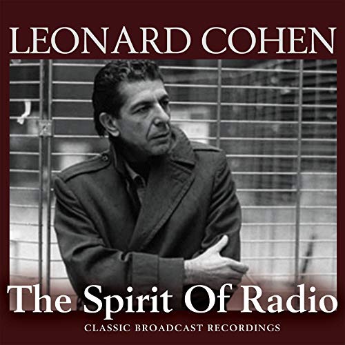 Black and white portrait of Leonard Cohen, album cover for "The Spirit Of Radio".
