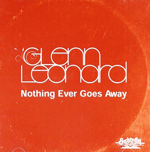 Leonard,glenn - Nothing Ever Goes Away [CD]