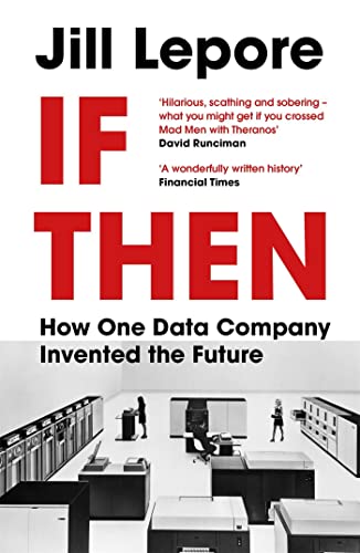 Book cover for If Then by Jill Lepore featuring a vintage office computer room.