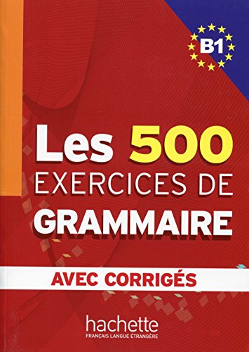 Front cover of the French grammar exercise book Les 500 Exercices de Grammaire B1.